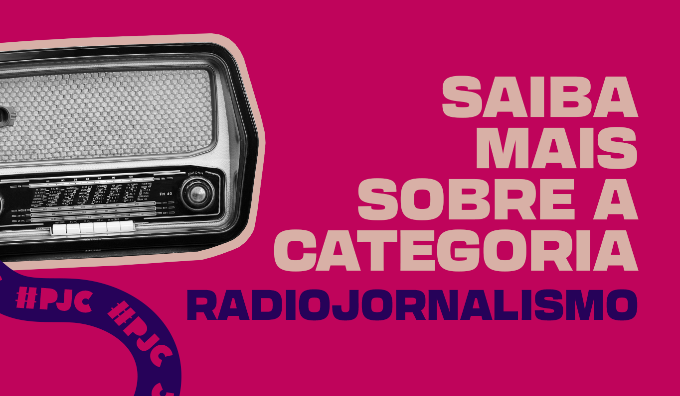 Radiojornalismo: conheça uma das categorias pioneiras do 17° PJC